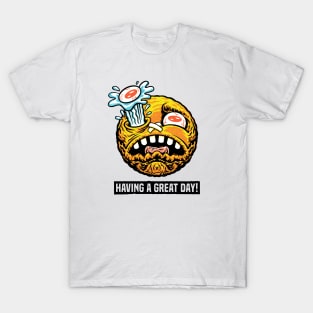 Having a great day! T-Shirt